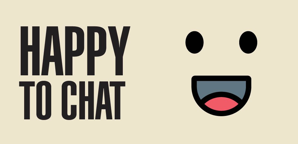 graphic with smiley face that says happy to chat